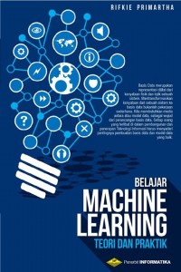 Belajar Machine Learning Teori dan Praktik
