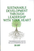 Sustainable Development Through Leadership With Your Heart : Perkembangan Berkelanjutan Melalui Kepemimpinan Dari Hati