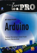 From Zero To a PRO ARDUINO (Panduan Mempelajari Aneka Proyek Berbasis Mikrokontroler)