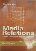 Media Relations: sarana membangun reputasi organisasi