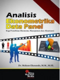 Analisis Ekonometrika Data Panel : Bagi Penelitian Ekonomi, Manajemen dan Akuntansi