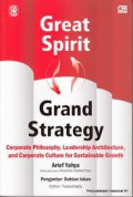 Great Spirit : Grand Strategy : Corporate Philosophy, Leadership Architecture, and Corporate Culture for Sustainable Growth