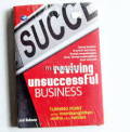 Reviving unsuccessful Business  : Strategi bertahan di periode awal bisnis, Strategi mengembangkan bisnis , strategi membangkitkan bisnis saat jatuh