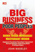 Big Business Poor Peoples : Bisnis Besar Menguasai Masyarakat Bisnis