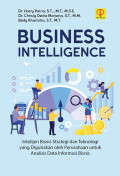 Business Intelligence : Intelijen Bisnis Strategi dan Teknologi yang Digunakan oleh Perusahaan untuk Analisis Data Informasi Bisnis
