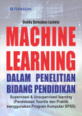 Machine Learning Dalam Penelitian Bidang Pendidikan : Supervised & Unsupervised Learning ( Pendekatan Teoritis dan Praktik Menggunakan Program Komputer SPSS)