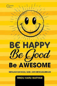 Be Happy, Be Good, Be Awesome