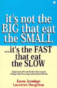 It's not the BIG that eat the SMALL It's The FAST that eat the SLOW