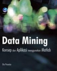 Image of Data Mining Konsep dan Aplikasi menggunakan Matlab