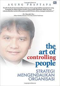 the art of controlling people : Strategi Mengendalikan Organisasi