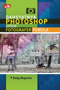 Dahsyatnya Photoshop Untuk Fotografer Pemula