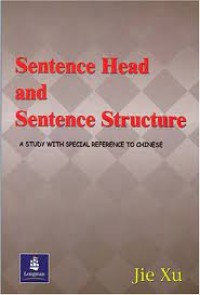 Sentence Head And Sentence Structure A Study Wth Special Reference To Chinese