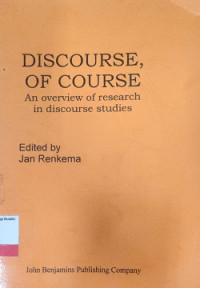 Discourse, Of Course : An Overview Of Research In Discourse Studies