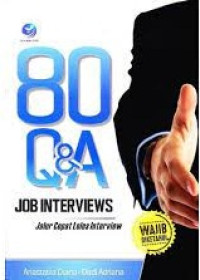 80 Q&A: Job Interview, Jalur Cepat Lolos Interview