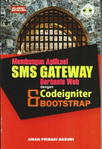 Image of Membangun Aplikasi  SMS Gateway Berbasis Web dengan Codeigniter & Bootstrap