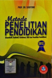 Metode Penelitian Pendidikan (Kuantitatif, Kualitatif, Kombinasi, R&D, dan Penelitian Pendidikan)