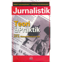 Jurnalistik : Teor i& Praktik