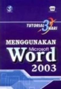 Tutorial 3 Hari  Menggunakan Microsoft Word 2003