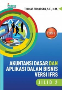 Akuntansi Dasar dan Aplikasi dalam Bisnis Versi IFRS Jilid 2 Edisi 2