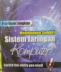 Panduan Lengkap : Membangun Sendiri Sistem Jaringan Komputer