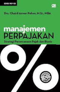 Manajemen Perpajakan : Strategi Perencanaan Pajak & Bisnis (Edisi Revisi)