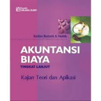 Akuntansi Biaya Tingkat Lanjut Kajian Teori Dan Aplikasi