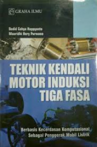 Teknik Kendali Motor Induksi Tiga Fasa (Berbasis Kecerdasan Komputasional Sebagai Penggerak Mobil Listrik )