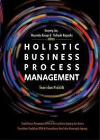 Holistic Business Process Management: Teori Dan Praktik