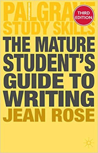 The Mature Student's Guide to Writing