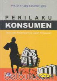 Perilaku Konsumen : Teori Dan Penerapannya Dalam Pemasaran