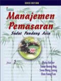 Manajemen Pemasaran : Sudut Pandang Asia Jilid 2