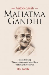 AUTOBIOGRAFI MAHATMA GANDHI (SC)