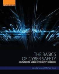 Image of The Basics of Cyber Safety : Computer and Mobile Device Safety Made Easy