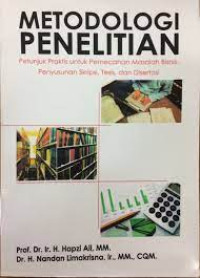 Metodologi Penelitian : Petunjuk Praktis untuk Pemecahan Masalah Bisnis, Penyusunan Skripsi, Tesis, dan Disertasi