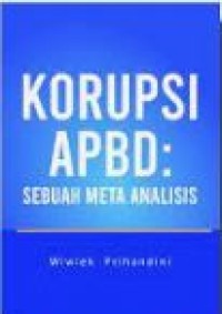 Korupsi APBD: Sebuah Meta Analisis