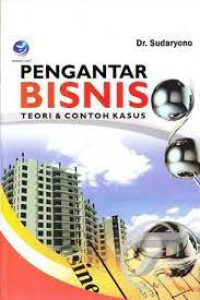 Pengantar Bisnis: Teori & Contoh Kasus