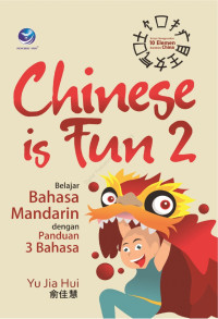 Chinese is Fun 2 : Belajar Bahasa Mandarin dengan Panduan 3 Bahasa