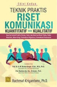 Teknik Praktis Riset Komunikasi: Kuantitatif dan Kualitatif (Disertai Contoh Praktis) (Edisi 2)