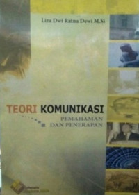 TEORI KOMUNIKASI PEMAHAMAN DAN PENERAPAN