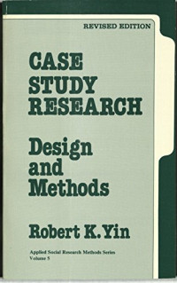 Case Study Research : Design and Methods