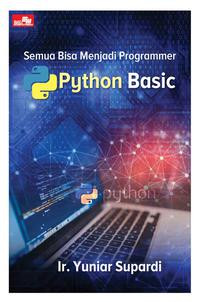 Image of Semua Bisa Menjadi Programer : Python Basic