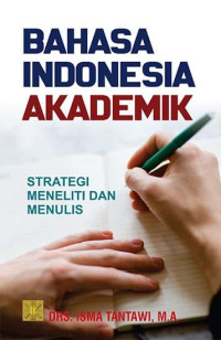 Bahasa Indonesia Akademik: Strategi Meneliti dan Menulis