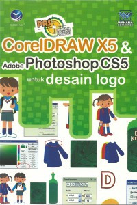 CorelDRAW X5 & Photoshop CS5 untuk Desain Logo