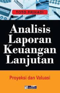 Analisis Laporan Keuangan Lanjutan : Proyeksi Dan Evaluasi