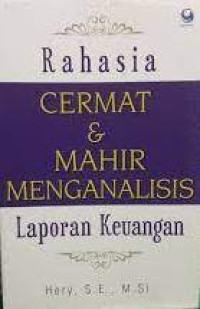 Rahasia Cermat & Mahir Menganalisis Laporan Keuangan