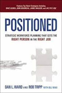 Positioned : Strategic Workforce Planning That Gets The Right Person In The Right Job