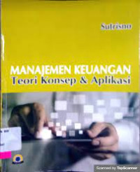 Manajemen Keuangan : Teori Konsep & Aplikasi