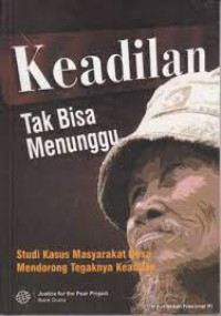 Keadilan Tak Bisa Menunggu