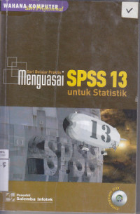 Seri Belajar Praktis Menguasai SPSS 13 untuk Statistik