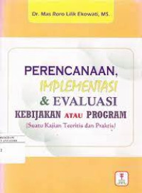 Perencanaan, Implementasi & Evaluasi Kebijakan atau Program